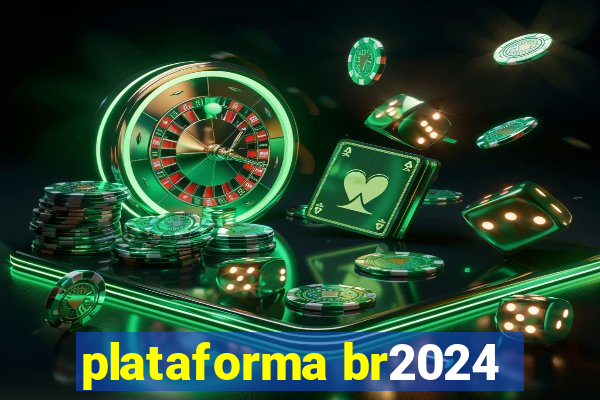 plataforma br2024